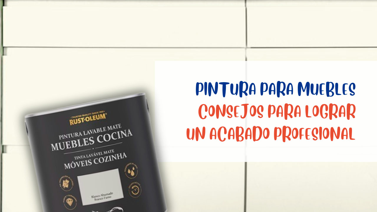 Pintura Para Muebles | Consejos Para un Acabado Profesional