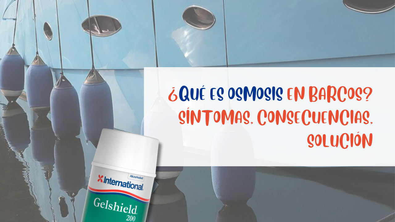 ¿Qué es Osmosis en Barcos? Síntomas, Consecuencias, Solución