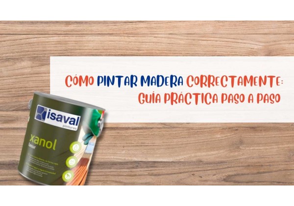 Cómo pintar madera correctamente: guía práctica paso a paso